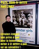 Paris 2003 - Certaines femmes sont prêtes à tout pour la bonne cause, même à me mettre à poil sur un calendrier !